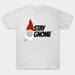 Stay Gnome T-Shirt